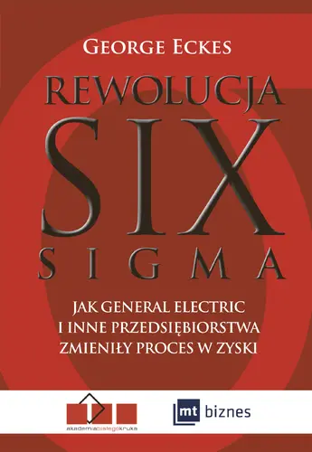 Okładka: Rewolucja Six Sigma. Jak General Electric i inne przedsiębiorstwa zmieniły proces w zyski