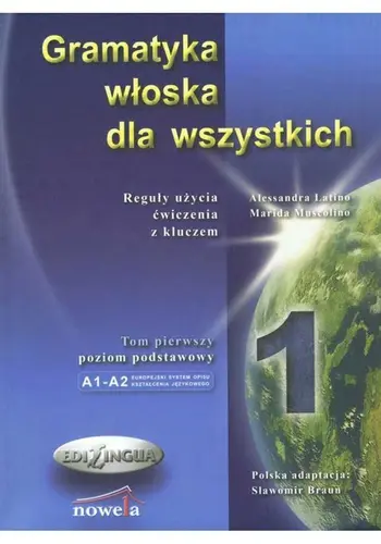 Okładka: Gramatyka włoska dla wszystkich. Tom 1, poziom podstawowy, A1-A2