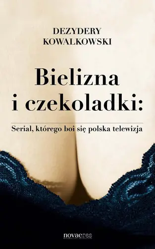 Okładka: Bielizna i czekoladki: Serial, którego boi się polska telewizja