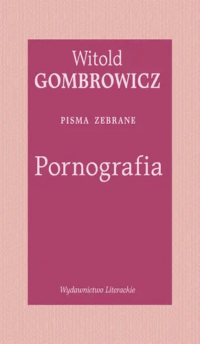 Okładka: Pornografia. Pisma zebrane
