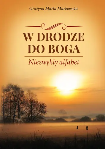 Okładka: W drodze do Boga. Niezwykły alfabet