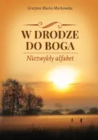 Okładka: W drodze do Boga. Niezwykły alfabet