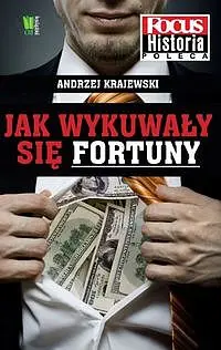 Okładka: Jak wykuwały się fortuny