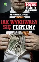 Okładka: Jak wykuwały się fortuny