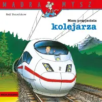 Okładka: Mądra Mysz. Mam przyjaciela kolejarza