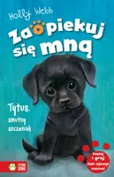Okładka: Zaopiekuj się mną. Tytus, smutny szczeniak