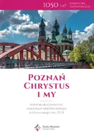 Okładka: Poznań – Chrystus i my. Materiały duszpasterskie na pierwsze niedziele miesiąca jubileuszowego roku 2018