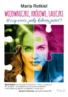 Okładka: Wojowniczki, królowe, laleczki. O kobiecości