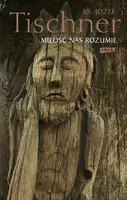 Okładka: Miłość nas rozumie. Rok liturgiczny z księdzem Tischnerem