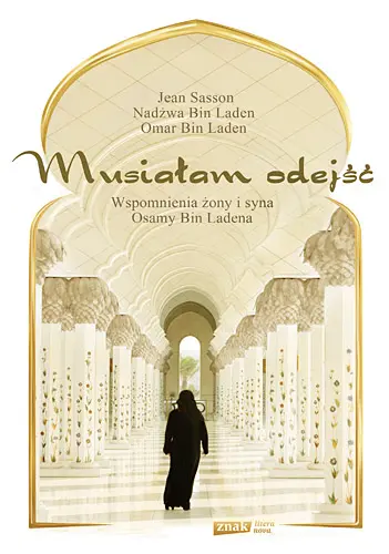 Okładka: Musiałam odejść. Wspomnienia żony i syna Osamy bin Ladena