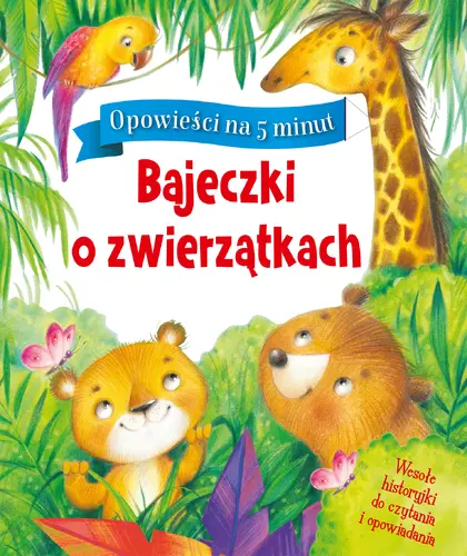 Okładka: Opowieści na 5 minut. Bajeczki o zwierzątkach