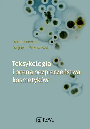 Okładka: Toksykologia i ocena bezpieczeństwa kosmetyków