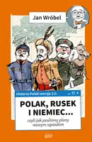 Okładka: Historia Polski 2.0: Polak, Rusek i Niemiec (tom 1)