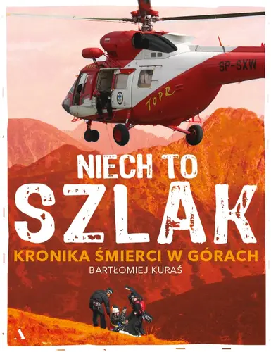 Okładka: Niech to szlak! Kronika śmierci w górach