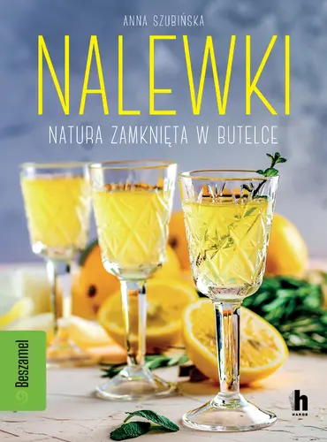 Okładka: Nalewki. Natura zamknięta w butelce