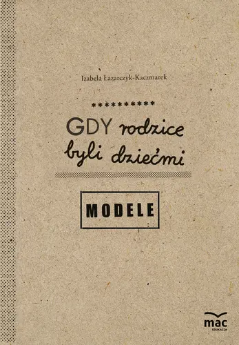 Okładka: Gdy rodzice byli dziećmi. Modele