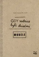 Okładka: Gdy rodzice byli dziećmi. Modele
