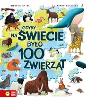 Okładka: Gdyby na świecie było 100 zwierząt