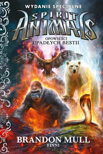 Okładka: Spirit Animals. Opowieści upadłych bestii. Wydanie specjalne