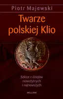 Okładka: twarze polskiej klio.szkice z dziejów nowożytnych i najnowszych