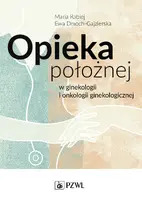 Okładka: Opieka położnej w ginekologii i onkologii ginekologicznej