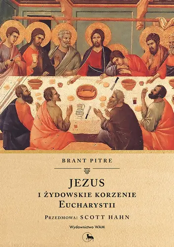 Okładka: Jezus i żydowskie korzenie Eucharystii