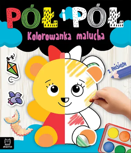 Okładka: Pół i pół. Kolorowanka malucha z misiem