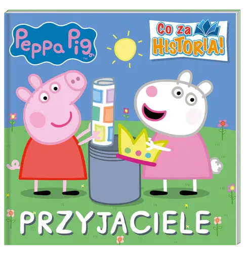 Okładka: Peppa Pig. Co za historia. Przyjaciele