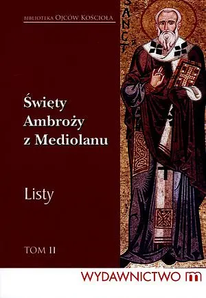 Okładka: Święty Ambroży z Mediolanu. Listy. Tom II