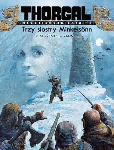 Okładka: Thorgal – Młodzieńcze Lata. Tom 1. Trzy siostry Minkelsönn