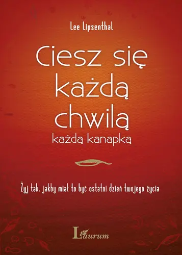 Okładka: Ciesz się każdą chwilą, każdą kanapką