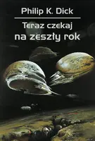 Okładka: Teraz czekaj na zeszły rok