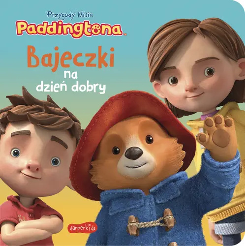 Okładka: Przygody Misia Paddingtona. Bajeczki na dzień dobry
