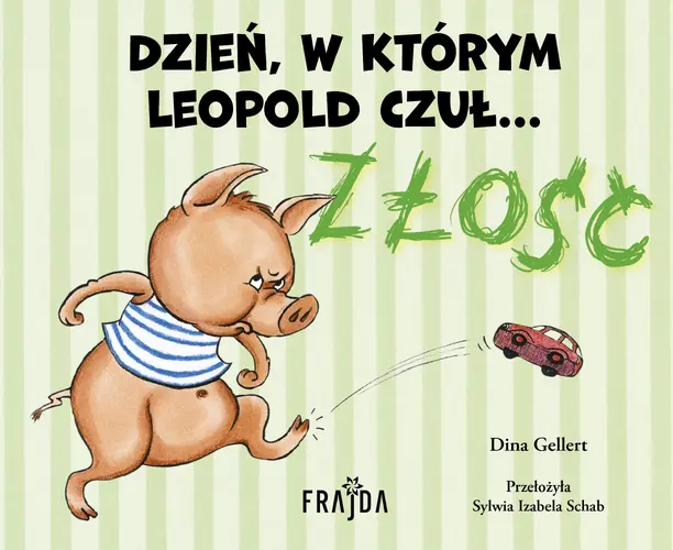 Okładka: Dzień, w którym Leopold czuł… ZŁOŚĆ