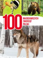 Okładka: 100 najciekawszych zwierząt Polski
