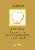Okładka: Chirurgia stomatologiczna i szczękowo-twarzowa. Repetytorium. Podręcznik dla kandydatów do LDEK