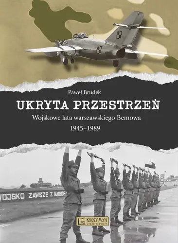Okładka: Ukryta przestrzeń. Wojskowe lata warszawskiego Bemowa 1945–1989