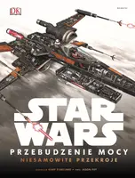 Okładka: Star Wars. Przebudzenie Mocy. Niesamowite przekroje