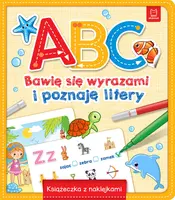 Okładka: A, B, C – Bawię się wyrazami i poznaję litery. Książeczka z naklejkami