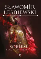 Okładka: Sobieski. Lew, który zapłakał