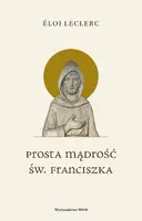 Okładka: Prosta mądrość św. Franciszka