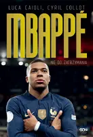 Okładka: Kylian Mbappe. Nie do zatrzymania