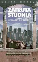 Okładka: Zatruta studnia. Rzecz o władzy i wolności