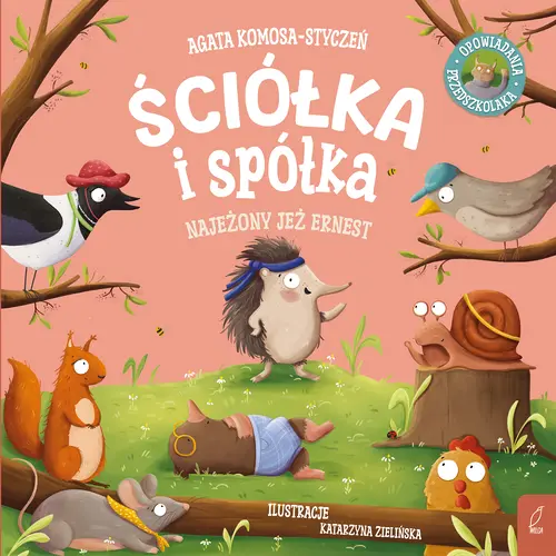 Okładka: Ściółka i spółka. Najeżony jeż Ernest