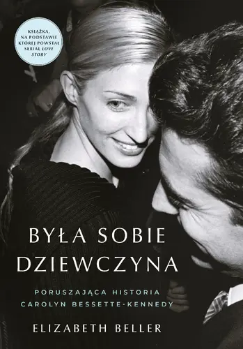 Okładka: Była sobie dziewczyna… Poruszająca historia Carolyn Bessette-Kennedy