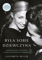 Okładka: Była sobie dziewczyna… Poruszająca historia Carolyn Bessette-Kennedy