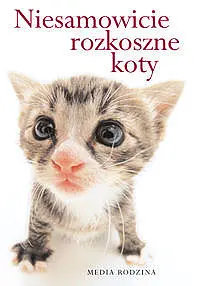 Okładka: Niesamowicie rozkoszne koty