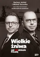 Okładka: Wielkie żniwa. Jak PiS ukradł Polskę