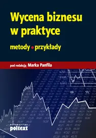 Okładka: Wycena biznesu w praktyce. Metody - przykłady