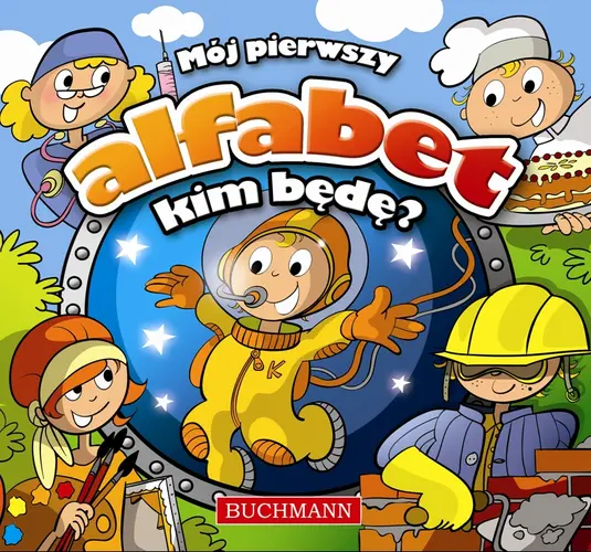 Okładka: Mój pierwszy alfabet. Kim będę?